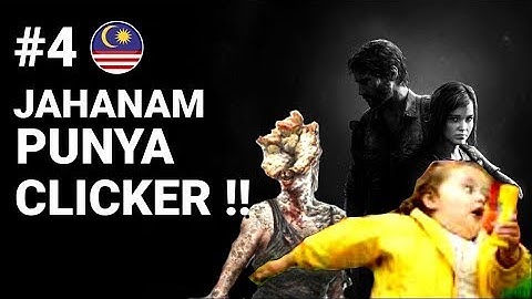 Clickers Menjerit !! - The Last of Us PS4 Gameplay Walkthrough Part 4 (MALAYSIA)