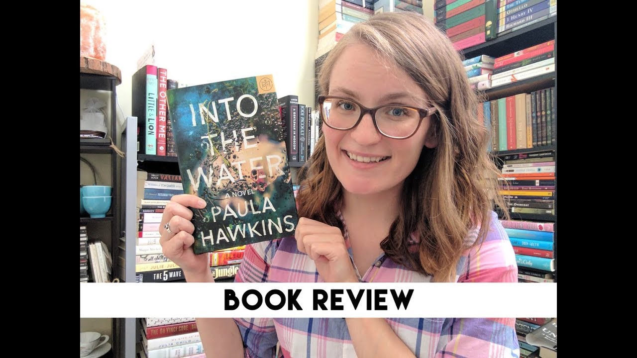 Book Review Into the Water by Paula Hawkins YouTube