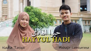 HAYYUL HADI by Muhajir Lamkaruna feat Nadia Tasya || cover song