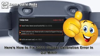 Here’s How to Fix 40011 Gimbal Calibration Error in DJI Mini | Rescue Digital Media