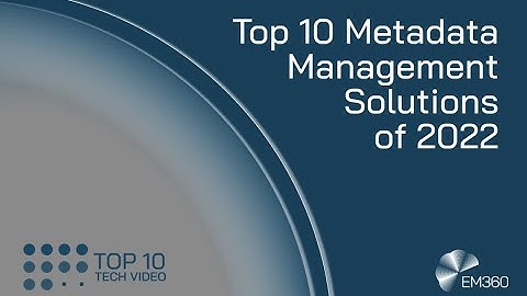 Top 10 Metadata Management Solutions of 2022