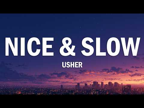 Usher - Nice & Slow (Lyrics)