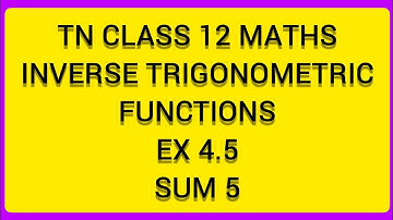 TN CLASS 12 MATHS INVERSE TRIGONOMETRIC FUNCTIONS EX 4.5 SUM 5