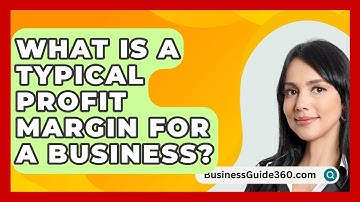 What Is A Typical Profit Margin For A Business? - BusinessGuide360.com