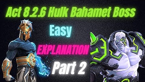 Act 8.2.6 Hulk Boss Bahamet easy Explanation, Part 2, 8.2.6 boss mcoc hearthacker