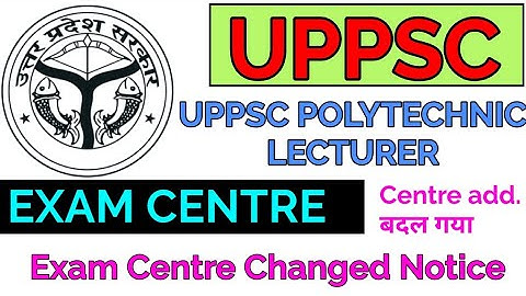 UPPSC POLYTECHNIC LECTURER EXAM CENTRE ADDRESS IS CHANGED || UPPSC @Railwaysengar