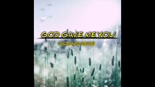 God Gave Me You/Lyrics | Caleb and Kelsey