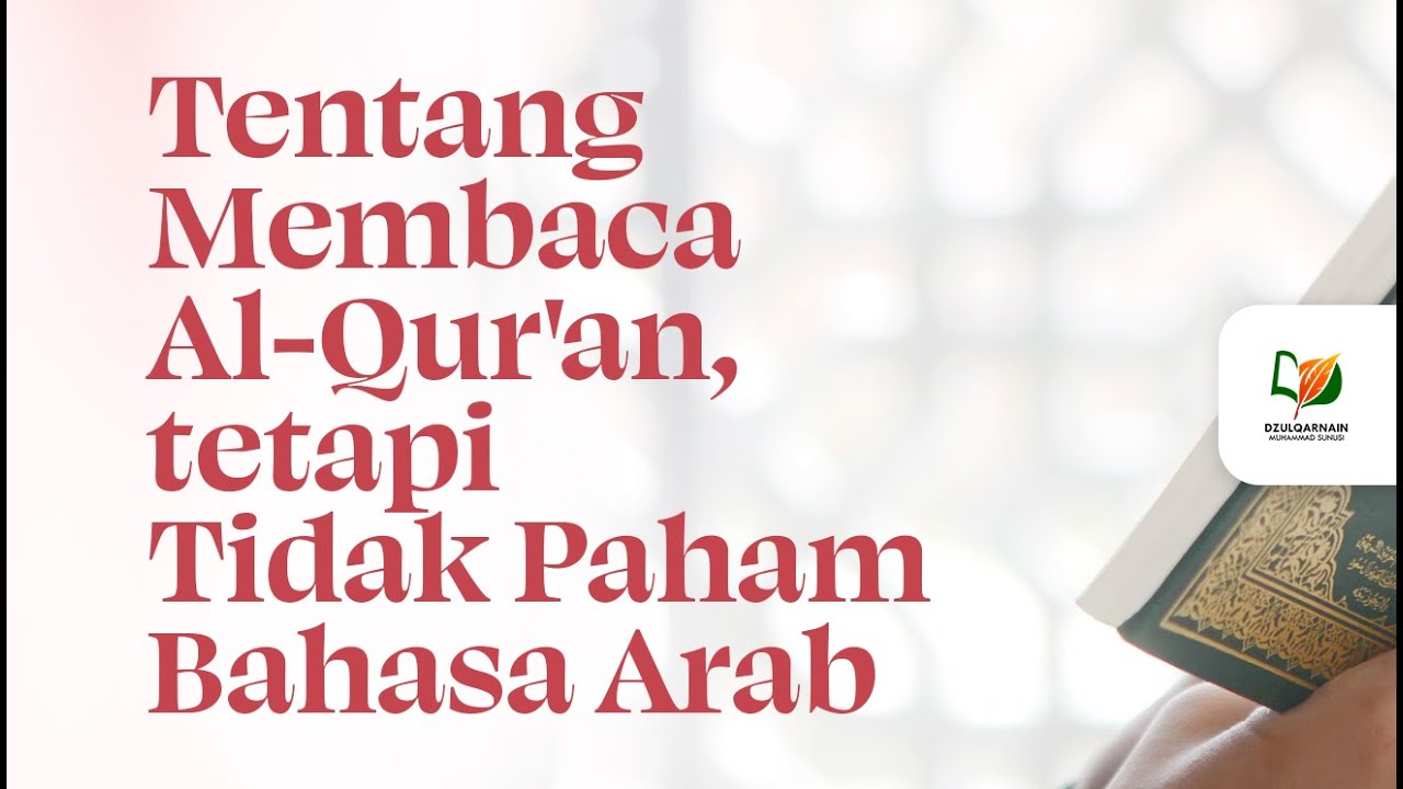 ⁣Tentang Membaca Al Qur'an, tetapi Tidak Paham Bahasa Arab