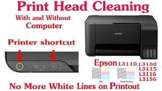 Epson L3110/L3150/3115/3156 Print head Cleaning with and without PC.Solving white lines on printout