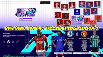 NEW MENU GRAPHICH EFOOTBALL 2024 SEASON 0 || ALL PATCH COMPATIBLE || SIDER & CPK VERSION