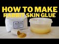 How to make Rabbit skin glue