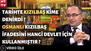 Tarihte Kızılbaş Kime Denirdi? Osmanlı Kızılbaş İfadesini Hangi Devlet İçin Kullanmıştır? Resimi