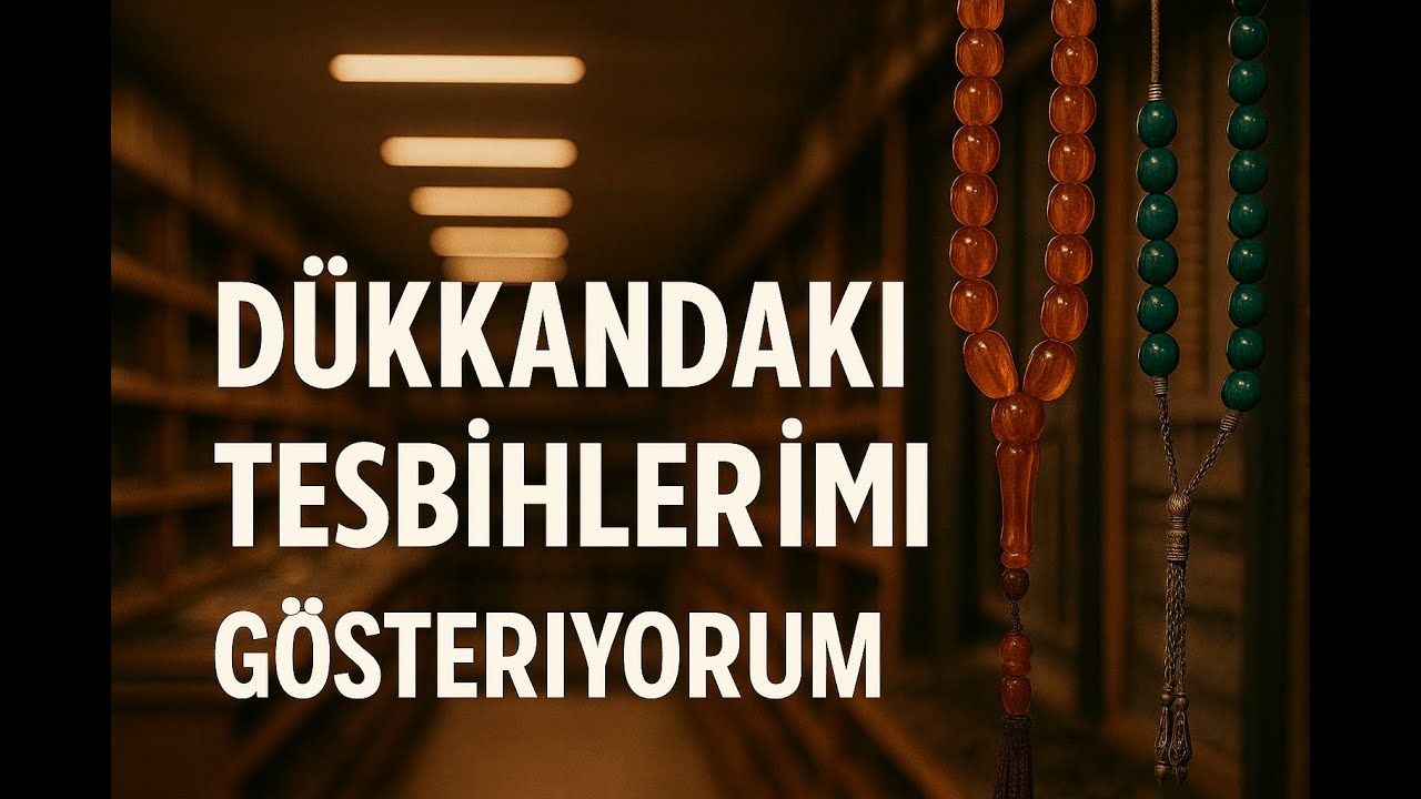 Dükkandaki Bütün Tesbihleri Tanıtıyoruz-Beklenen Video Geldi Part-2