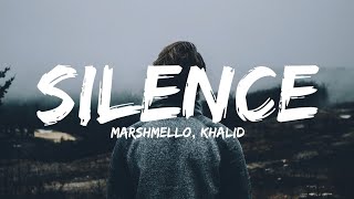 SILENCE-Marshmello, Ft. Khalid-(Lyrics)