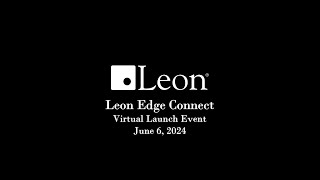 Leon Live Virtual Launch - The Leon Edge Connect