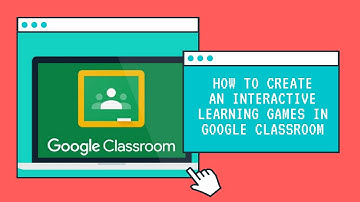 How To Create an Interactive Learning Game in Google Classroom