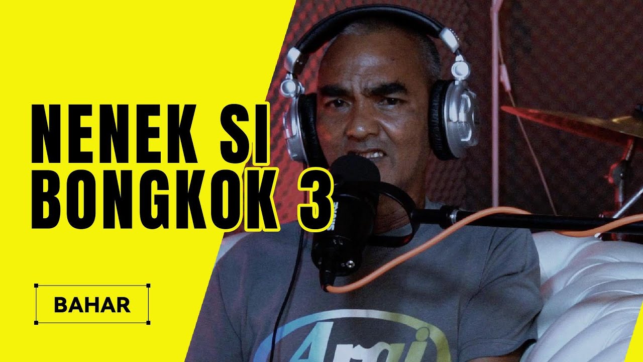 INGATKAN MAK AKU..!! RUPA2 NYA SI NENEK BONGKOK 3 SIAP PANDANG KAT AKU.BAHAR... - APAK PODCAST
