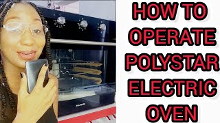 How To Operate Polystar Electric Oven The First Time Polystar Oven That Works For Just Electricity