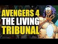 Infinity War/Avengers 4: The Living Tribunal