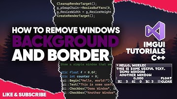 [Dear ImGui C++] Remove Windows Background and Borders from ImGui App