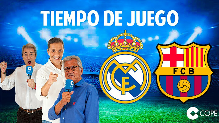 Directo del Real Madrid 0-4 Barcelona en Tiempo de Juego COPE