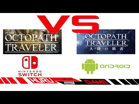 Comparativa - Octopath Traveler Switch VS Octopath Champions of the Continent Smartphone