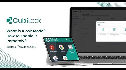 What is Kiosk Mode? How to Enable it Remotely?