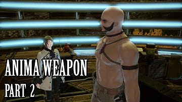 Anima Weapon Story - Part 2 (NOT a guide)