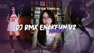 DJ RMX ENAKEUN MIX V2 MENGKANE