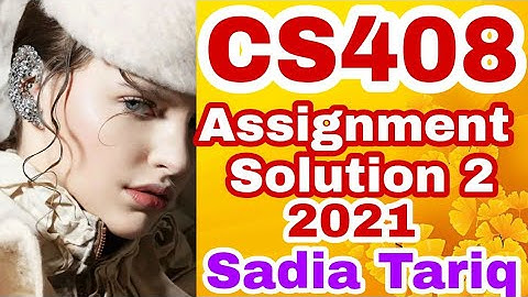 CS408 Assignment 2 Solution with Sadia Tariq