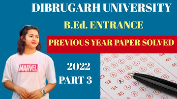 Dibrugarh University B.Ed 2022 Solved Paper | Part 3 | Must Watch for 2025 Aspirants