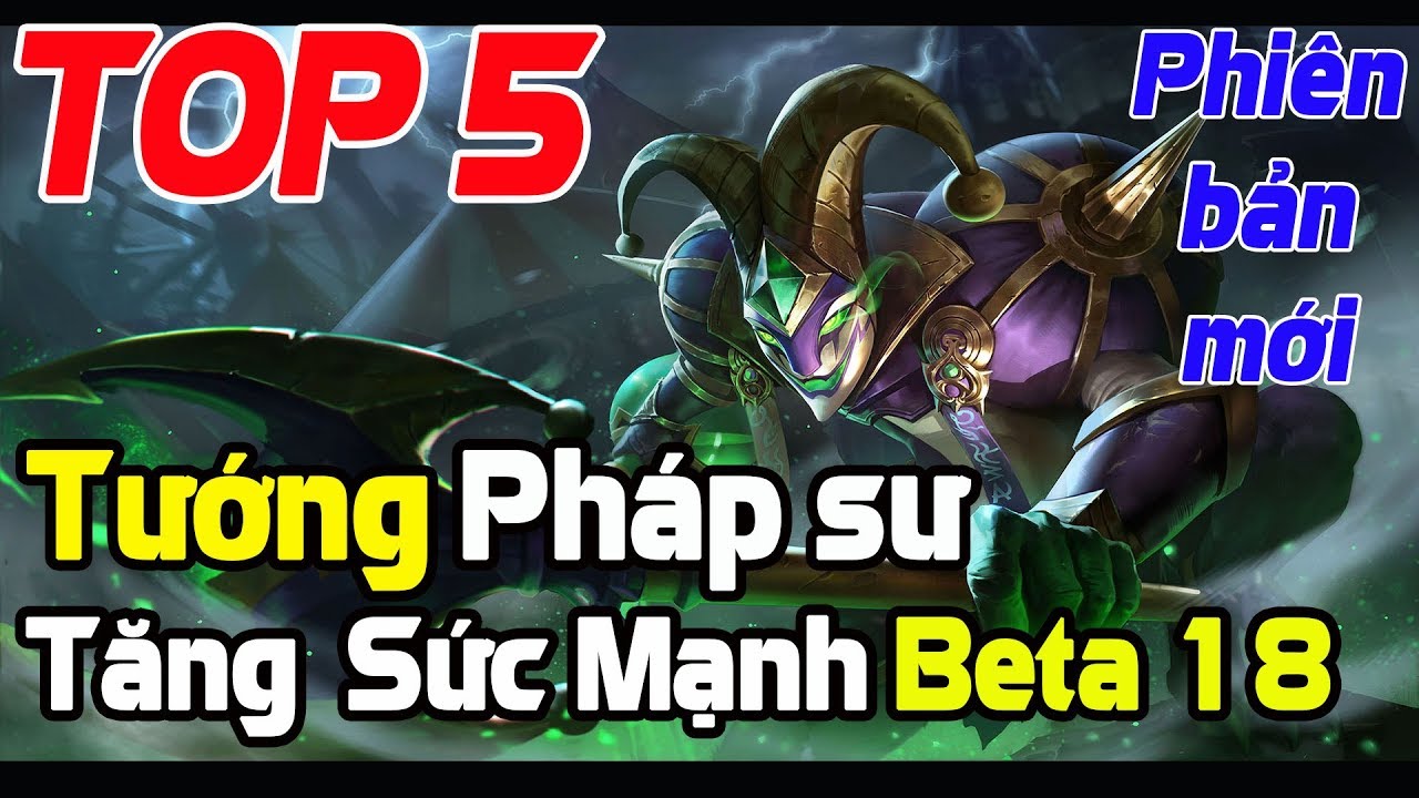 Liên quân mobile Top 5 tướng Pháp sư được Tăng sức mạnh 