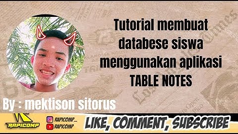 CARA MEMBUAT APLIKASI DATABASE SISWA DENGAN MENGGUNAKAN APLIKASI TABLE NOTES BY.MEKTISON SMKN1 TKJ