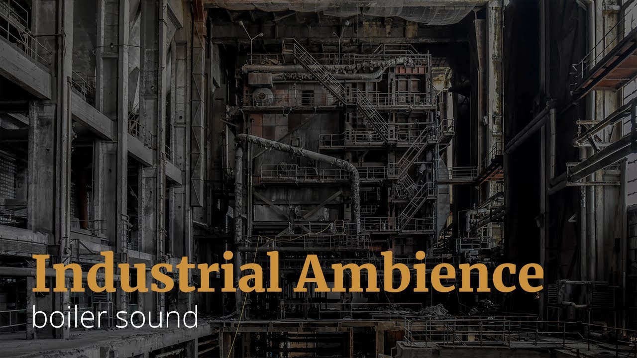 Industrial Ambient with Boiler Sound for Sleeping & Relaxing