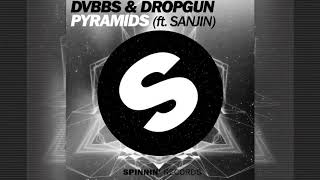 DVBBS & Dropgun feat  Sanjin   Pyramids