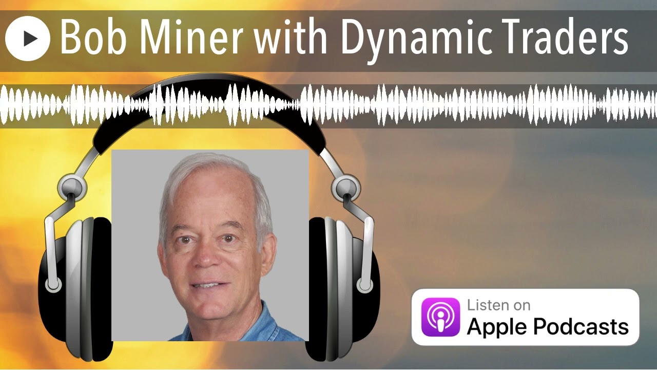 Bob Miner with Dynamic Traders