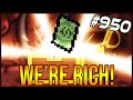 WE'RE RICH! - The Binding Of Isaac: Afterbirth+ #950