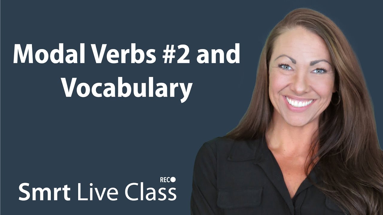 Modal Verbs #2 and Vocabulary - Pre-Intermediate English with Abby #51