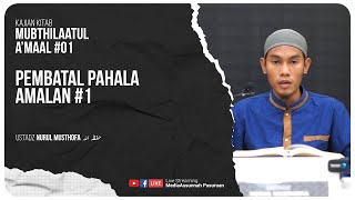 🔴[ LIVE ] 02. PEMBATAL PAHALA AMALAN #1 | Ustadz Nurul Musthofa