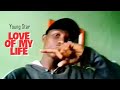 Young Star Love Of My Life Visualizer 