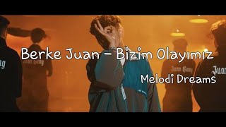 Berke Juan - Bizim Olayımız (Lyrics) Resimi