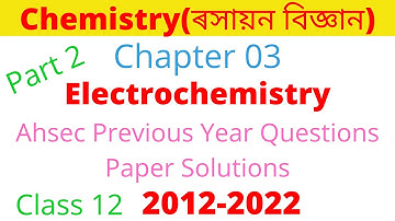 Ahsec Chemistry Chapter 03 | Electrochemistry | Previous Year Question Paper Solutions | Part 2