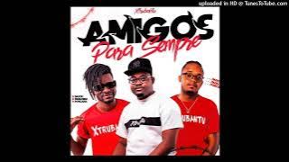 Os Xtrubantu - Amigos Para Sempre (Kuduro) [Audio Oficial]