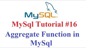 MySql Tutorial #16: Aggregate function like Max,Min,Avg,Sum,count etc
