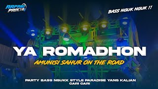 DJ YA ROMADHON | PARTY BASS NGUK | AMUNISI SAHUR ON THE ROAD
