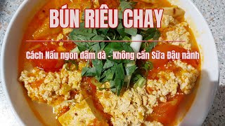 BÚN RIÊU CHAY - CÁCH NẤU NGON ĐẬM ĐÀ - KHÔNG CẦN SỮA ĐẬU NÀNH | CUỘC SỐNG FRANKFURT