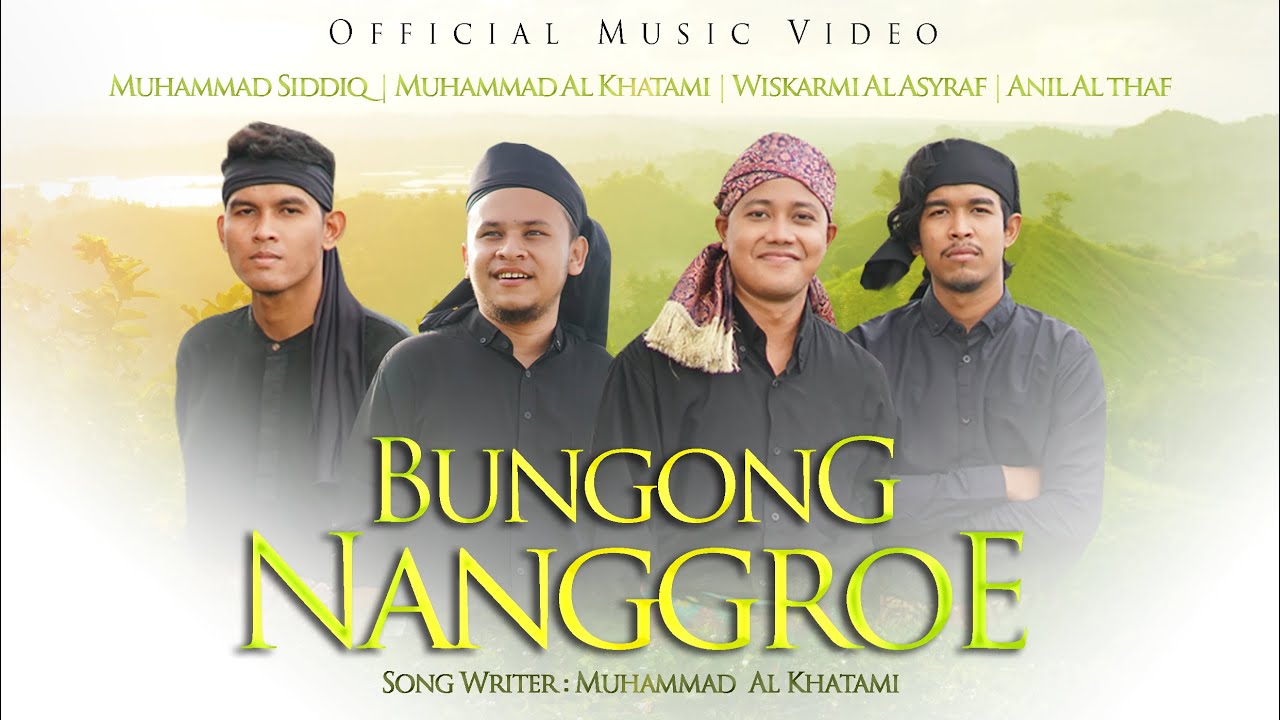 WISKARMI AL ASYRAF, AL KHATAMI, M. SIDDIQ & ANIL ALTHAF - BUNGONG NANGGROE (Official Music Video)