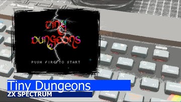 ZX Spectrum -=Tiny Dungeons=-