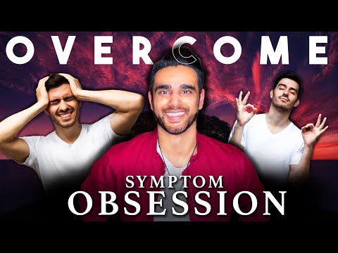 Overcoming Symptom Obsession