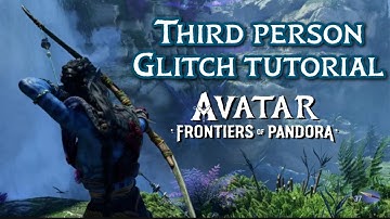 EASY Third Person Glitch Tutorial in Avatar Frontiers of Pandora